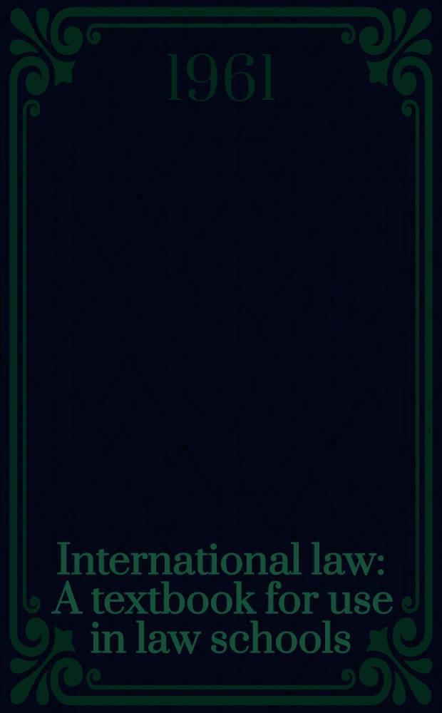 International law : A textbook for use in law schools