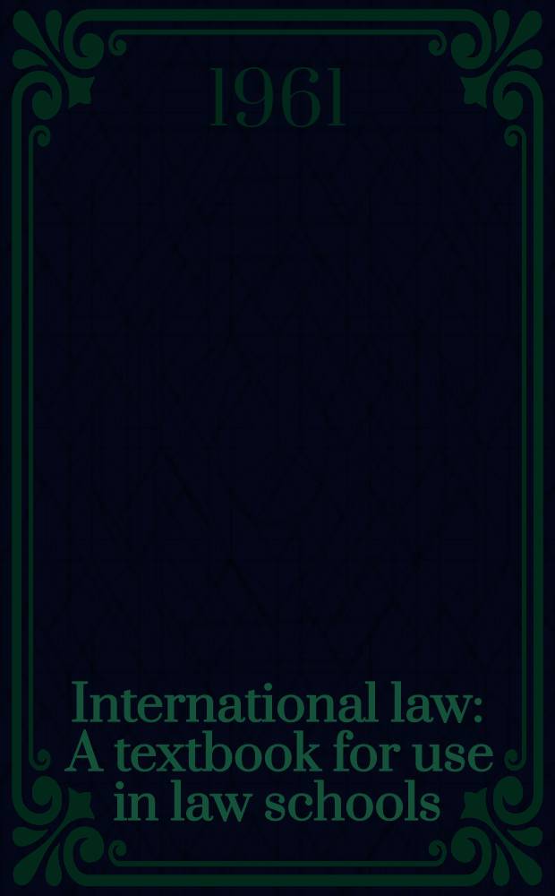 International law : A textbook for use in law schools