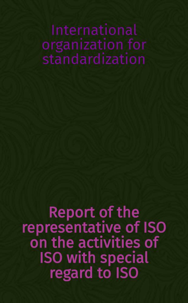Report of the representative of ISO on the activities of ISO with special regard to ISO/TC 46