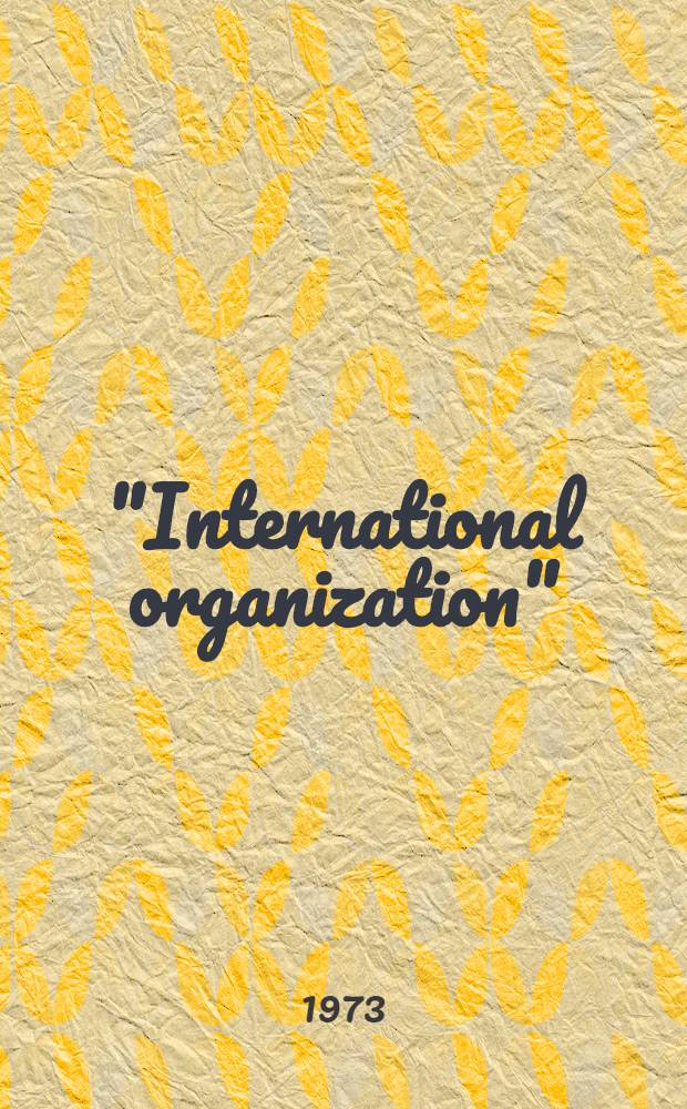 "International organization": politics & process