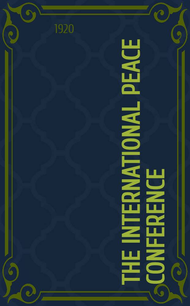 The international peace conference : The Hague, May 18 - July 29, 1899 : Ministry for foreign affairs