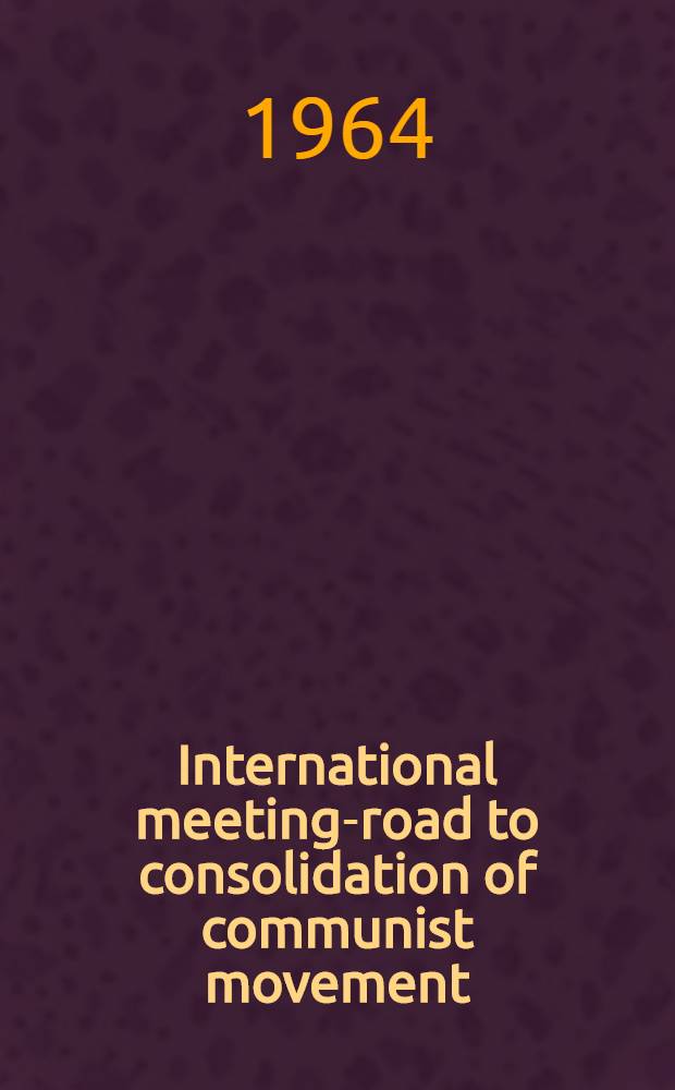 International meeting-road to consolidation of communist movement