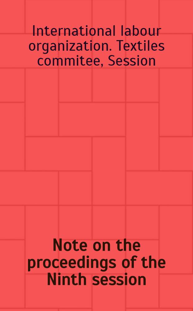 Note on the proceedings of the Ninth session : (Geneva, 17-28 September 1973) : Reports, conclusions and resolutions