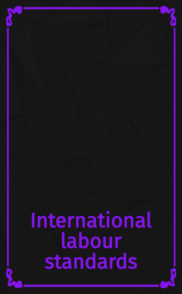 International labour standards : A worker's education manual