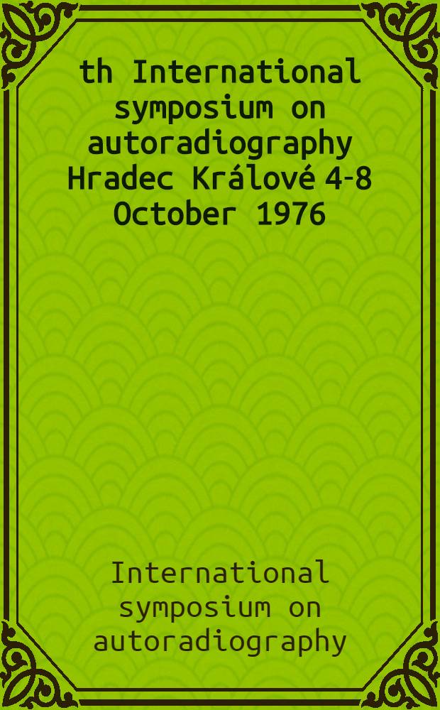 9th International symposium on autoradiography Hradec Králové 4-8 October 1976