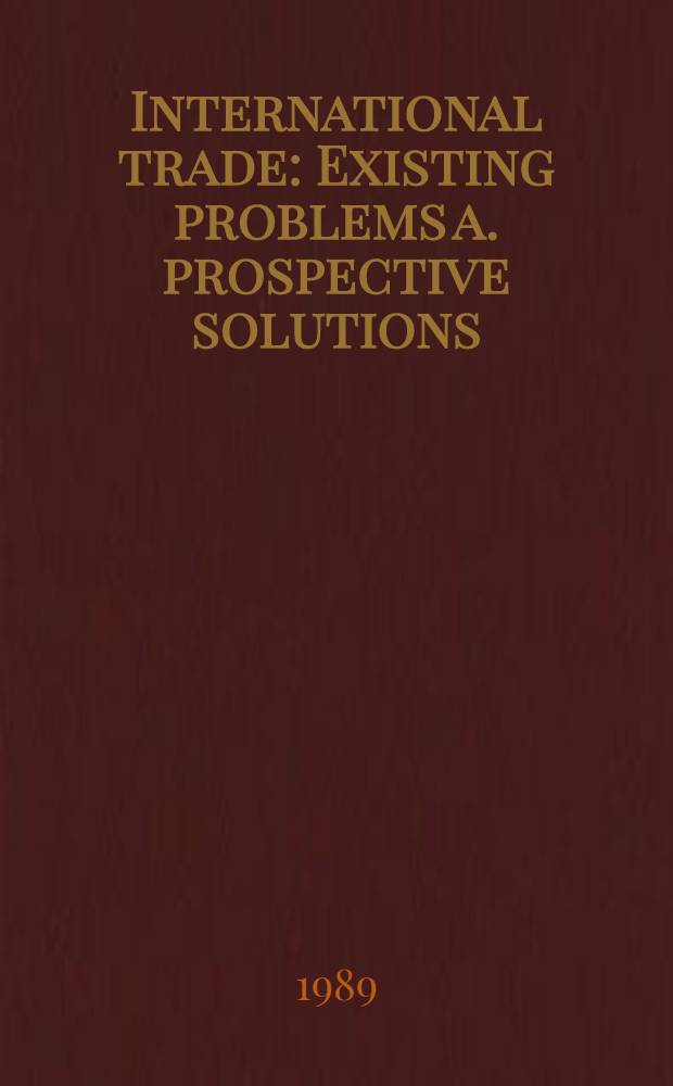 International trade : Existing problems a. prospective solutions