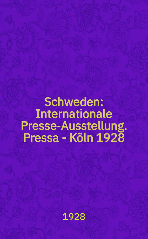 Schweden : Internationale Presse-Ausstellung. Pressa - Köln 1928