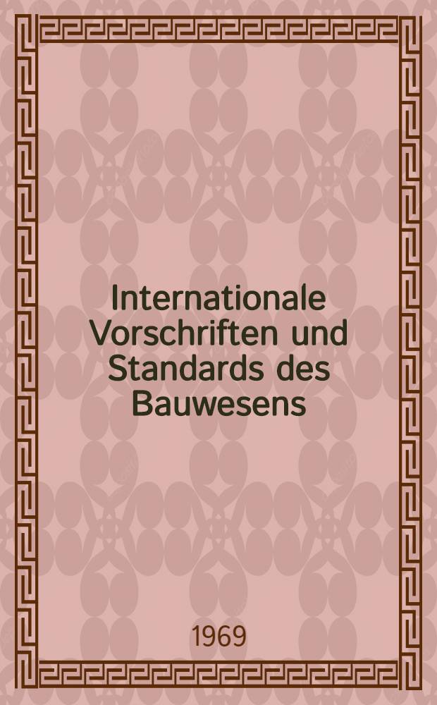 Internationale Vorschriften und Standards des Bauwesens : Empfehlungen der Ständigen Kommission Bauwesen des RGW Bauphysikalische Schutzmaßnahmen : Zulässiger Lärm in Räumen und Schalldämmung von Bauteilen