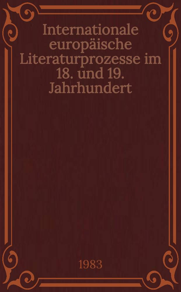 Internationale europäische Literaturprozesse im 18. und 19. Jahrhundert