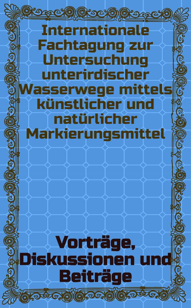 Vortr&auml;ge, Diskussionen und Beitr&auml;ge