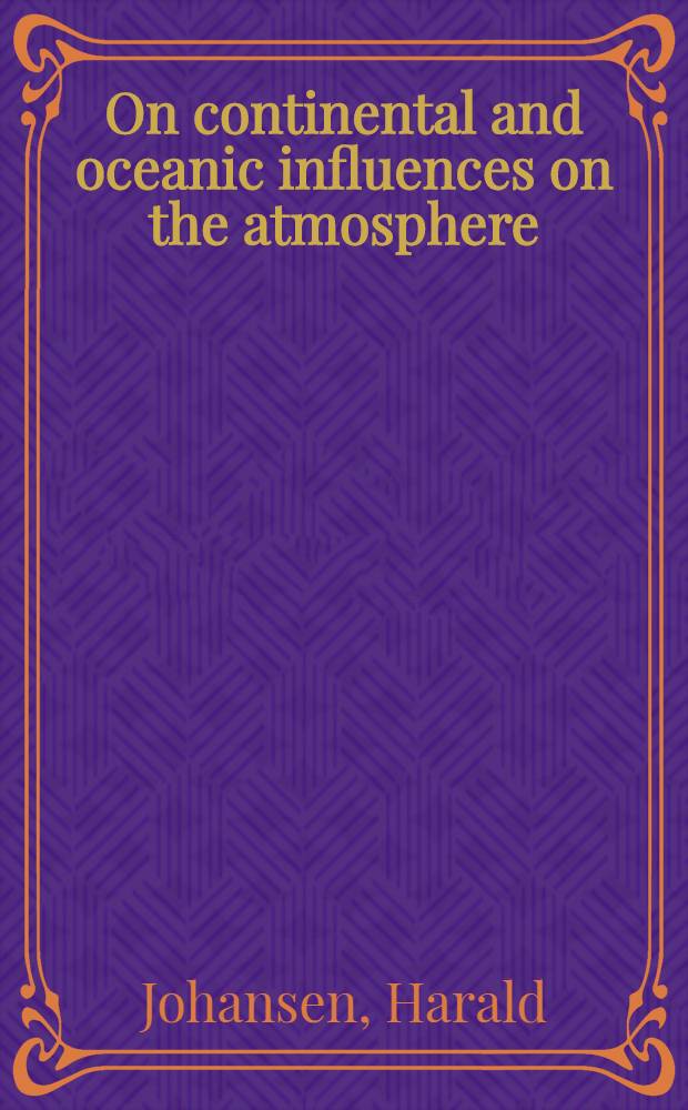 On continental and oceanic influences on the atmosphere