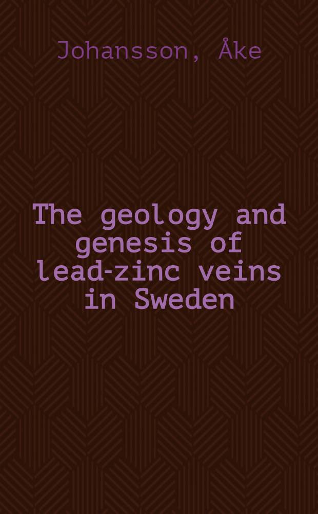 The geology and genesis of lead-zinc veins in Sweden : Diss.