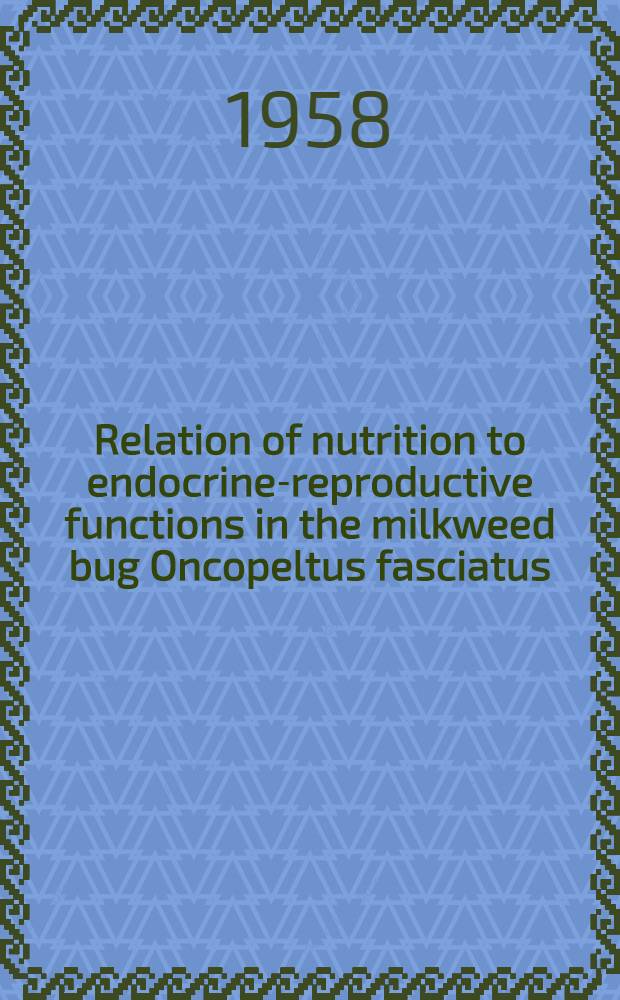 [Relation of nutrition to endocrine-reproductive functions in the milkweed bug Oncopeltus fasciatus (Dallas) (Heteroptera: Lygaeidae)]