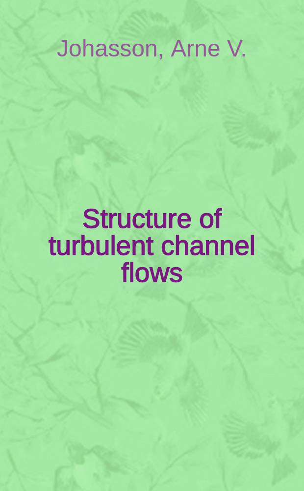 Structure of turbulent channel flows