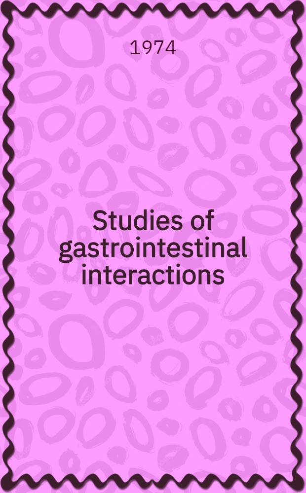 Studies of gastrointestinal interactions : Diss.