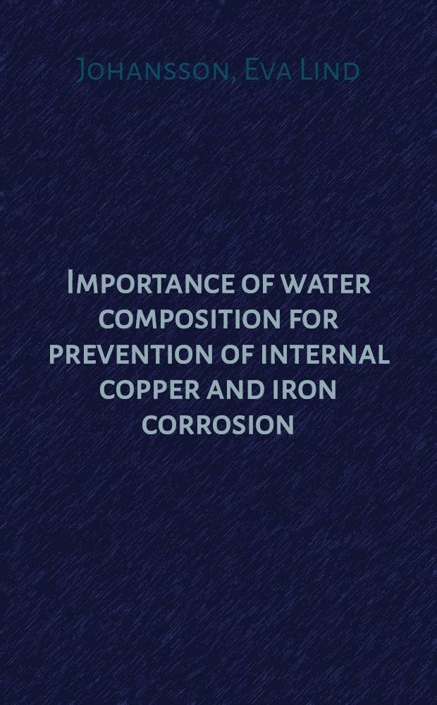 Importance of water composition for prevention of internal copper and iron corrosion : Diss.