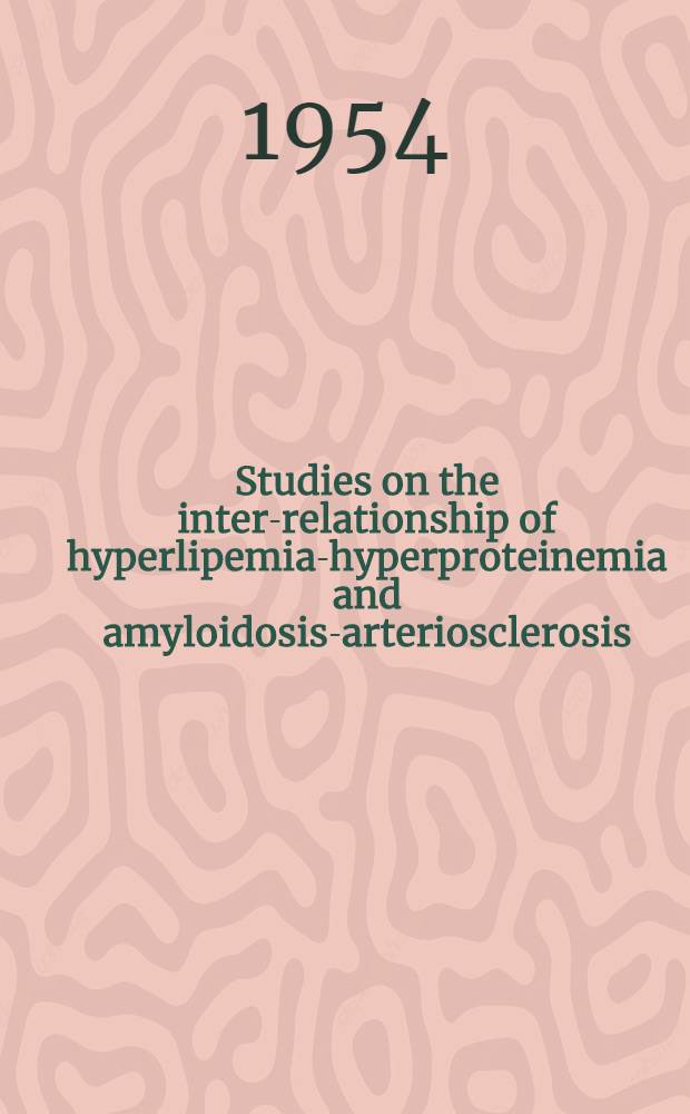 Studies on the inter-relationship of hyperlipemia-hyperproteinemia and amyloidosis-arteriosclerosis