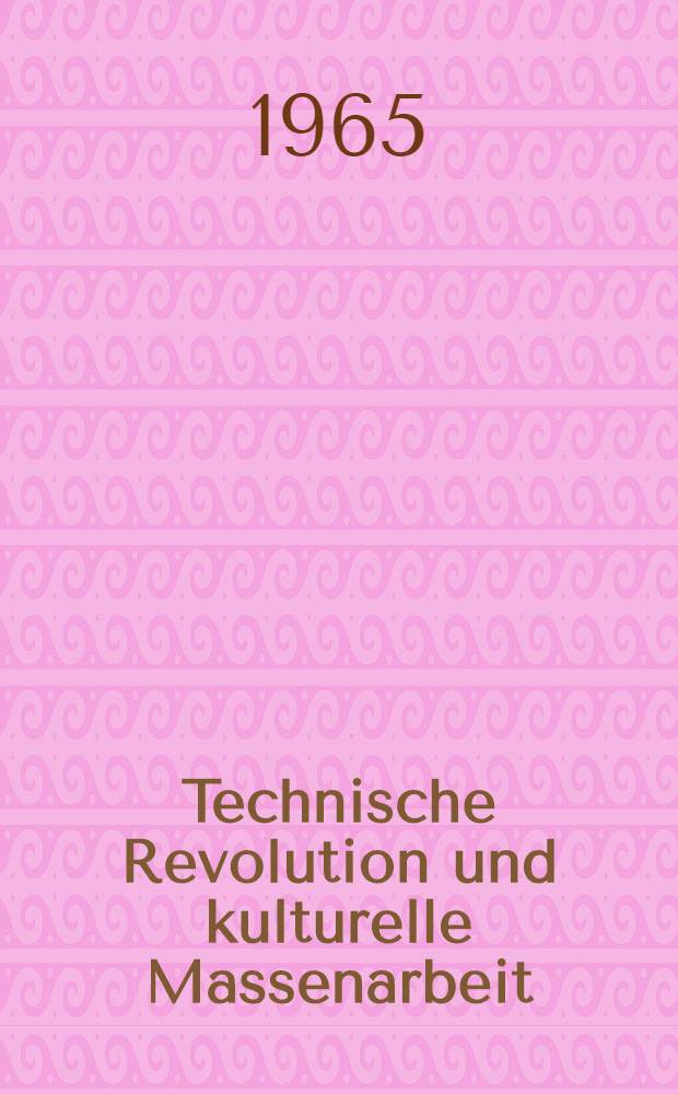 Technische Revolution und kulturelle Massenarbeit