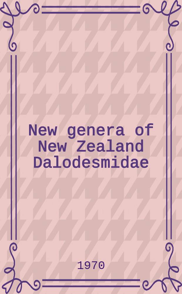 New genera of New Zealand Dalodesmidae (Diplopoda)
