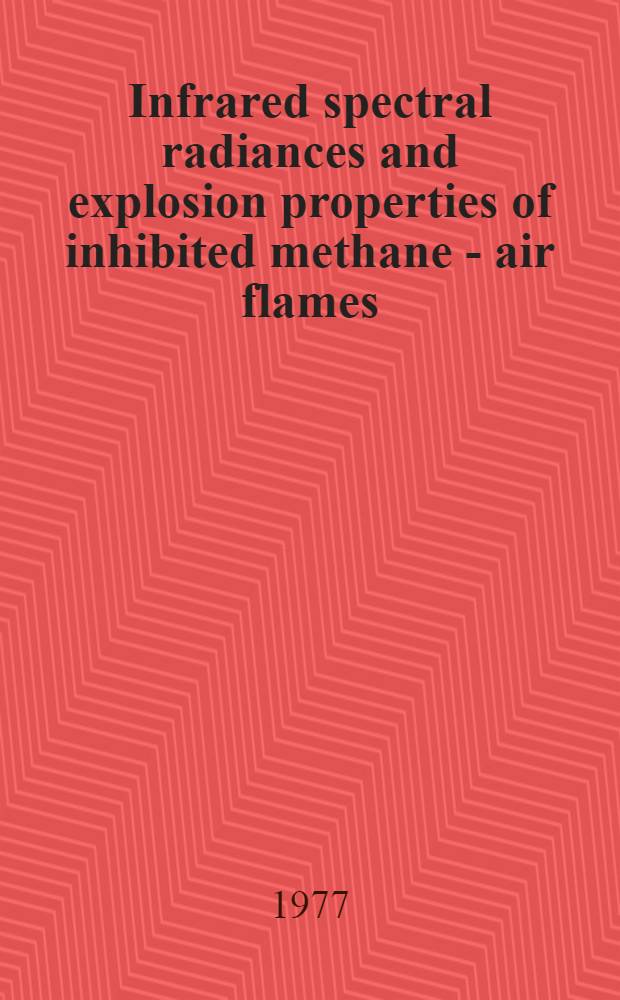 Infrared spectral radiances and explosion properties of inhibited methane - air flames