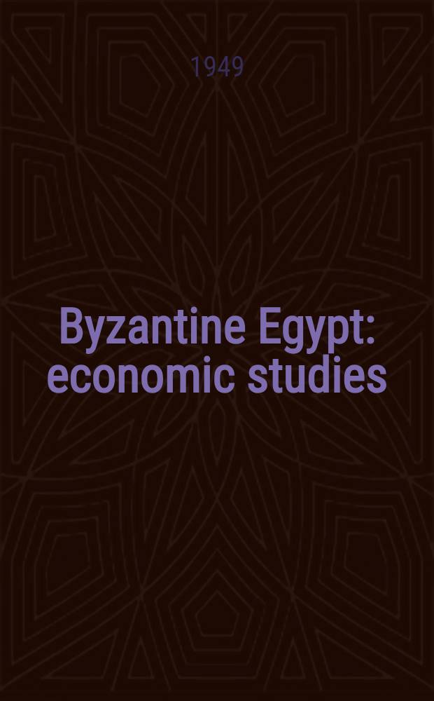 Byzantine Egypt: economic studies