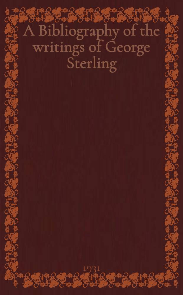 A Bibliography of the writings of George Sterling