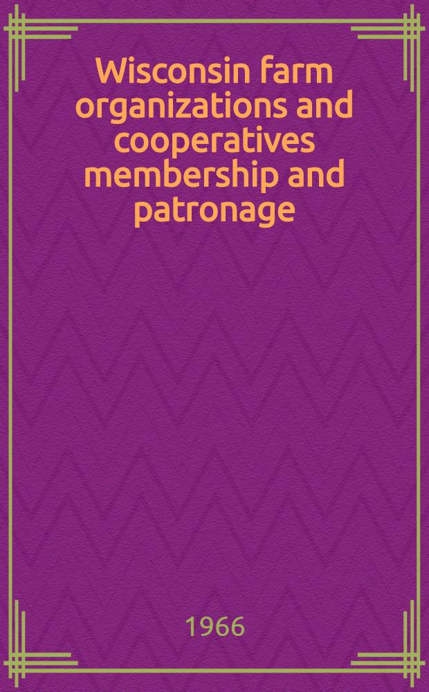 Wisconsin farm organizations and cooperatives membership and patronage