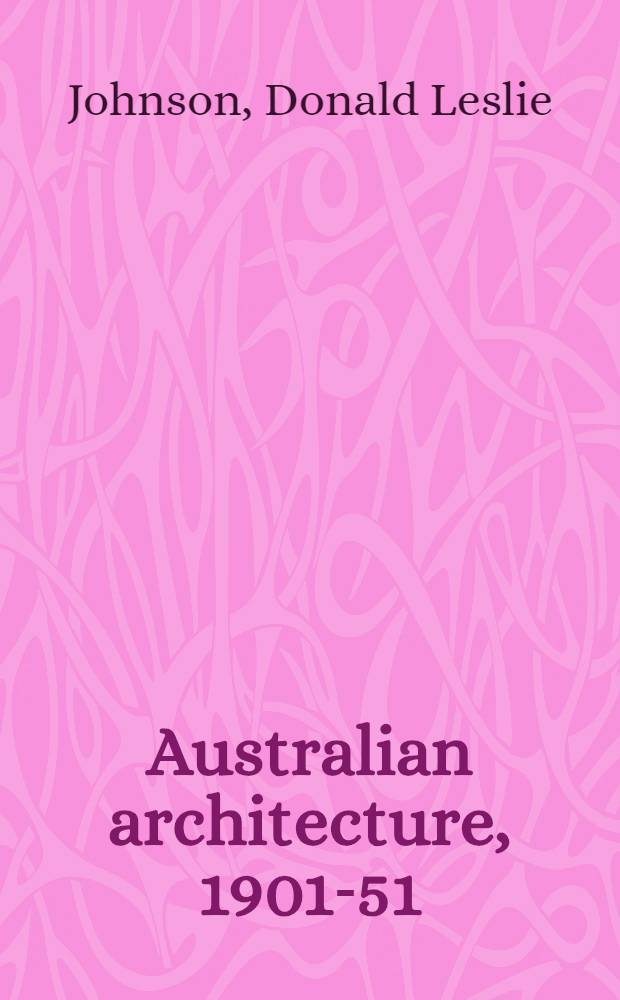 Australian architecture, 1901-51 : Sources of modernism