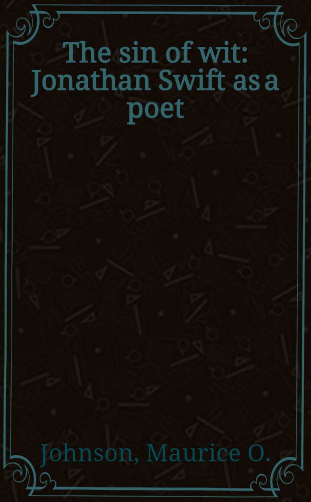 The sin of wit : Jonathan Swift as a poet