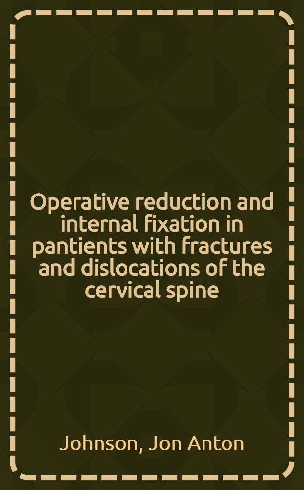 Operative reduction and internal fixation in pantients with fractures and dislocations of the cervical spine