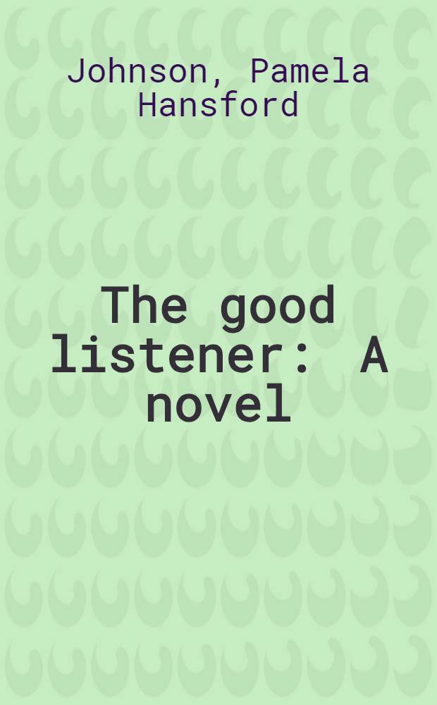 The good listener : A novel