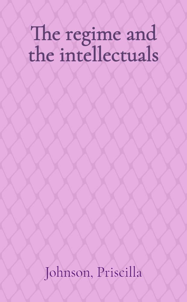 The regime and the intellectuals: a window on party politics : (Winter 1962 - summer 1963)