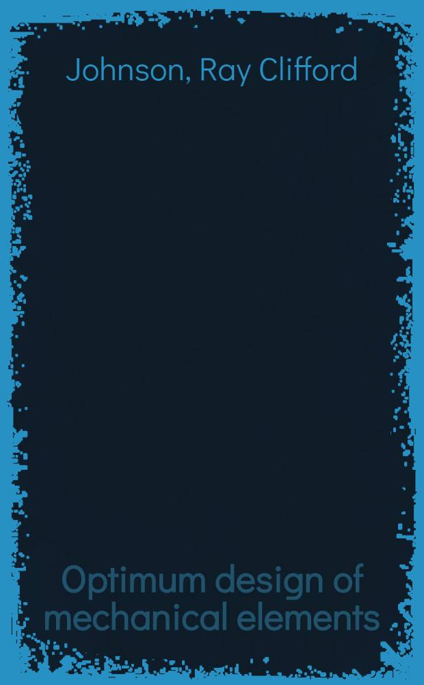 Optimum design of mechanical elements