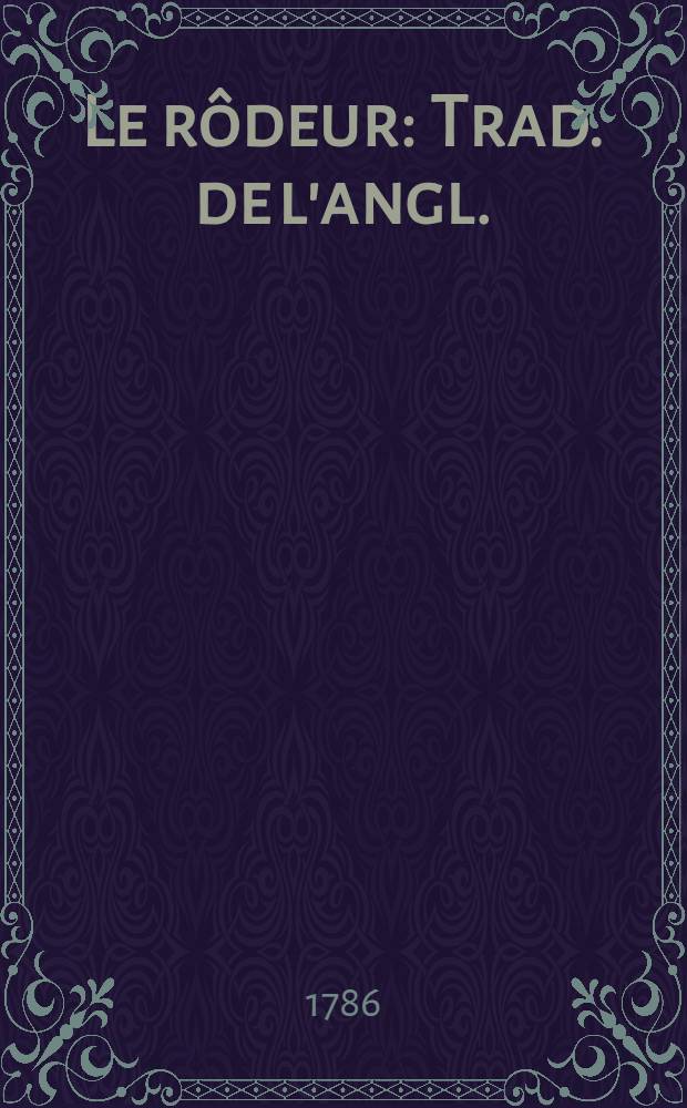 Le rôdeur : Trad. de l'angl. (du Rambler) : T. 1-4