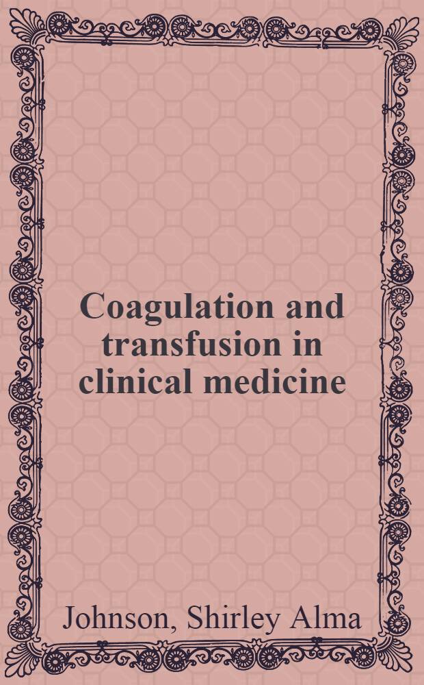 Coagulation and transfusion in clinical medicine