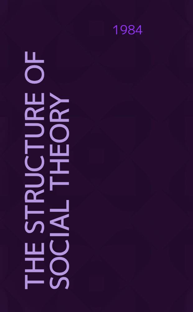 The structure of social theory : Dilemmas a. strategies