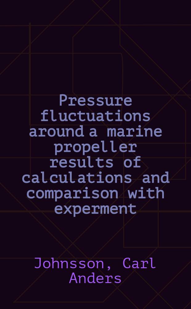 Pressure fluctuations around a marine propeller results of calculations and comparison with experment