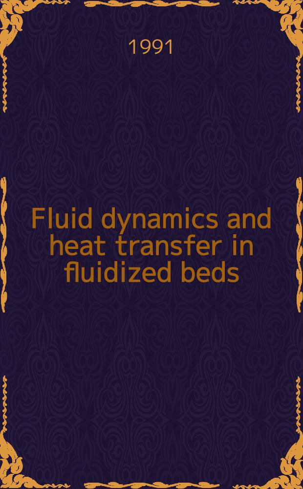 Fluid dynamics and heat transfer in fluidized beds : With application to boilers : Akad. avh