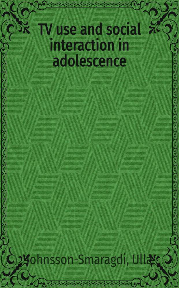 TV use and social interaction in adolescence : A longitudinal study : Akad. avh
