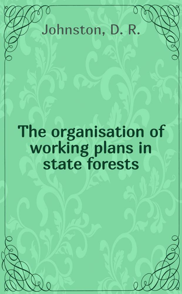 The organisation of working plans in state forests
