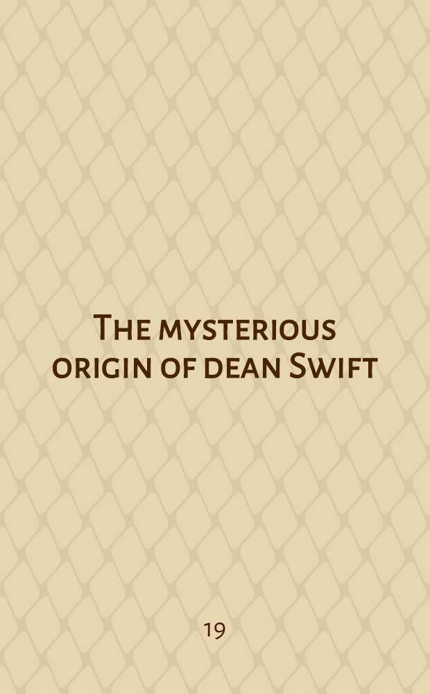 The mysterious origin of dean Swift