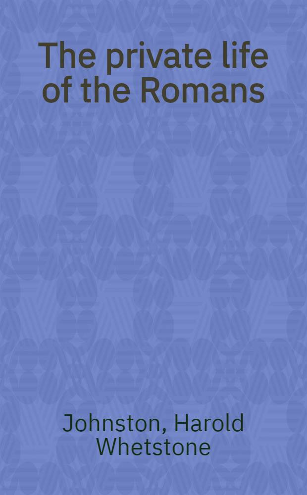 The private life of the Romans