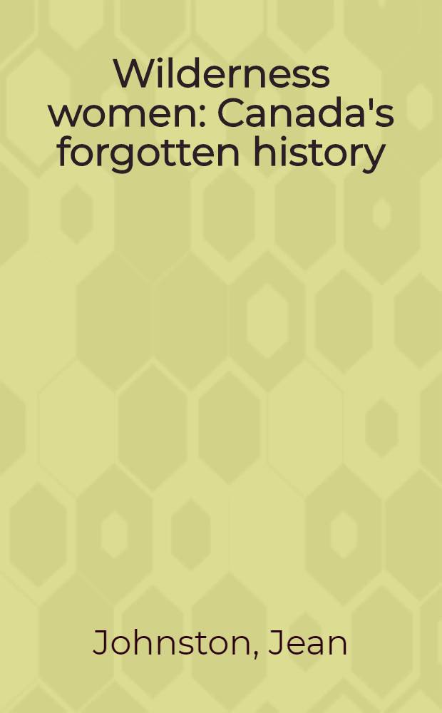 Wilderness women: Canada's forgotten history