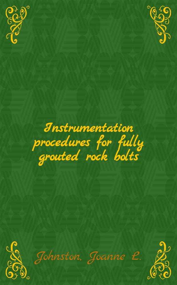 Instrumentation procedures for fully grouted rock bolts