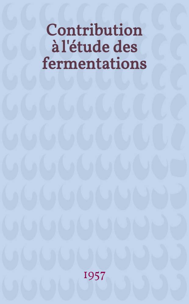 Contribution à l'étude des fermentations : Analyse chromatographique des acides gras volatils : Thèse pour le doctorat d'Univ. (mention pharmacie) ..