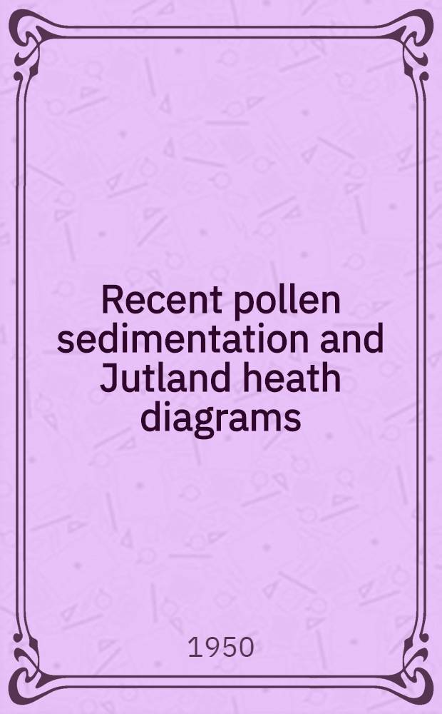 Recent pollen sedimentation and Jutland heath diagrams