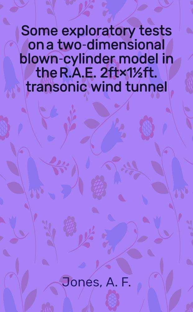 Some exploratory tests on a two-dimensional blown-cylinder model in the R.A.E. 2ft×1½ft. transonic wind tunnel