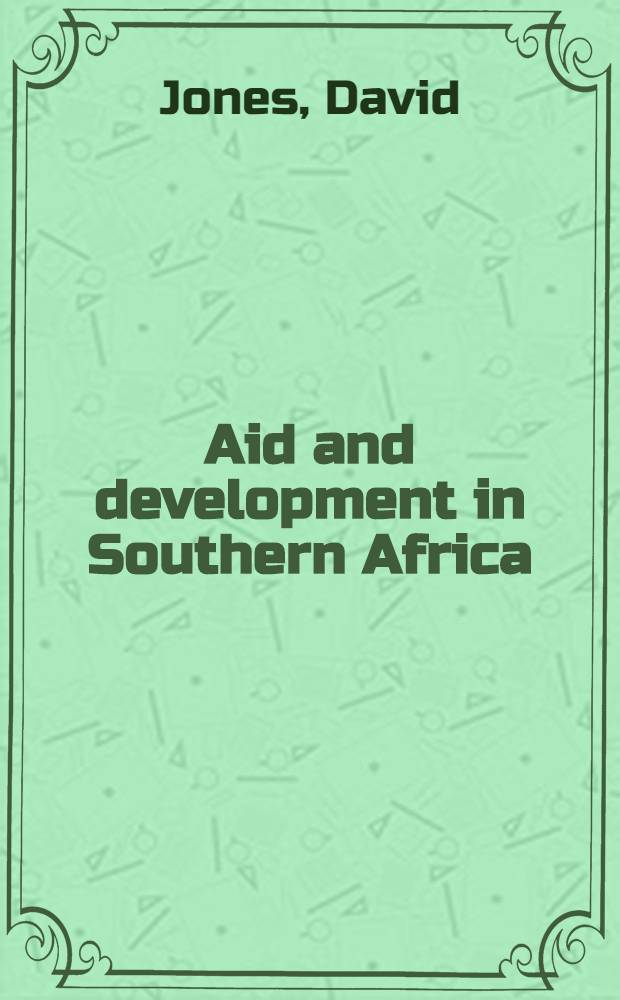 Aid and development in Southern Africa : British aid to Botswana, Lesotho a. Swaziland