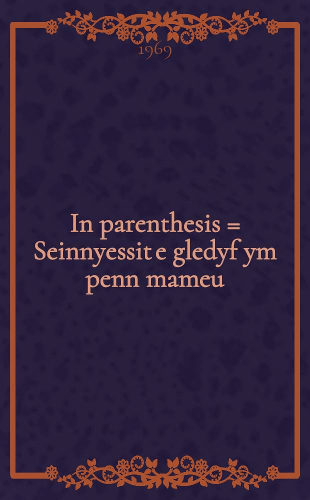 In parenthesis = Seinnyessit e gledyf ym penn mameu