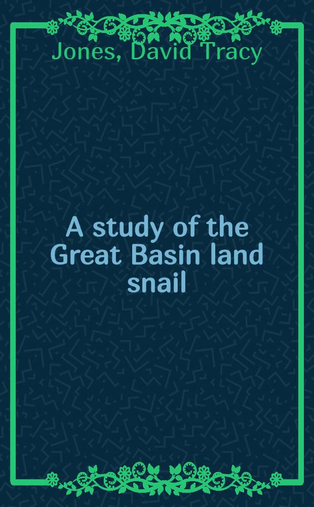 A study of the Great Basin land snail : Oreohelix strigosa depressa : (Cockerell)